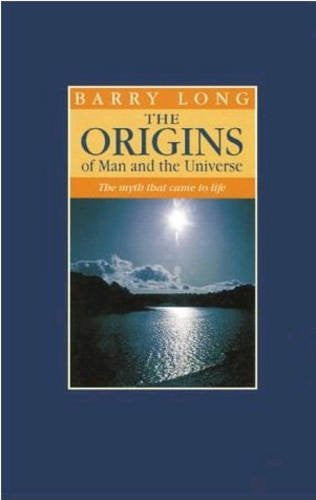 The Origins of Man and the Universe: The Myth That Came to Life