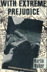 With Extreme Prejudice: Investigation into Police Vigilantism in Manchester