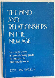 The Mind and Relationships in the New Age: Everyone's Guide to Spiritual and Psychological Development
