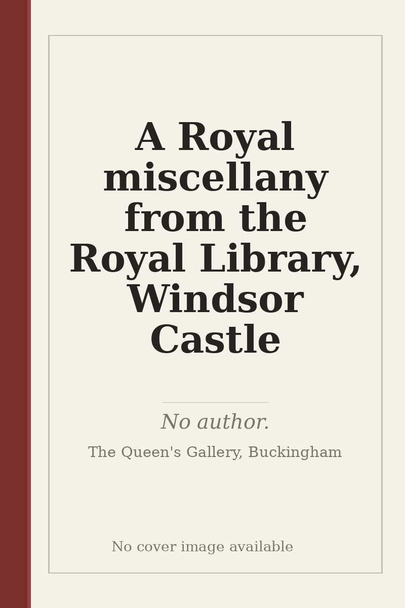 A Royal miscellany from the Royal Library, Windsor Castle - no cover image available