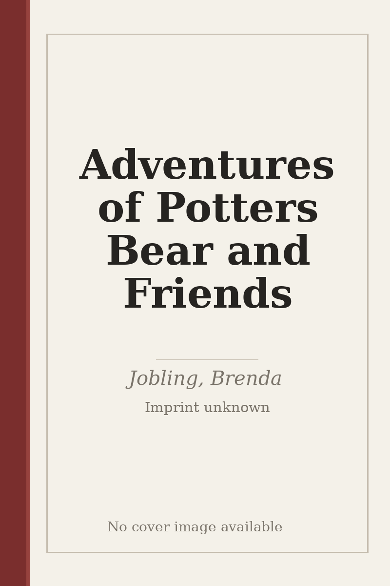 Adventures of Potters Bear and Friends - no cover image available