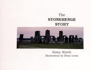 Stonehenge Story: An Excursion Through Time, Myth and Mystery