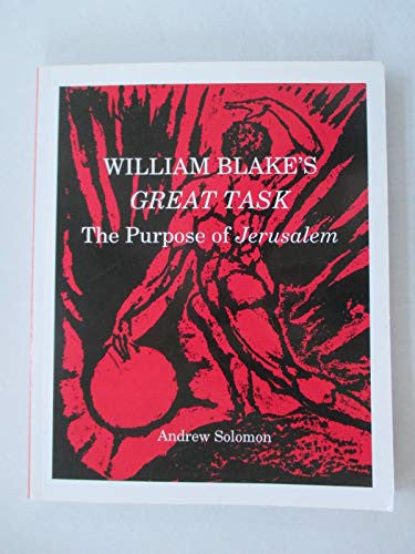 William Blake's Great Task: The Purpose of Jerusalem