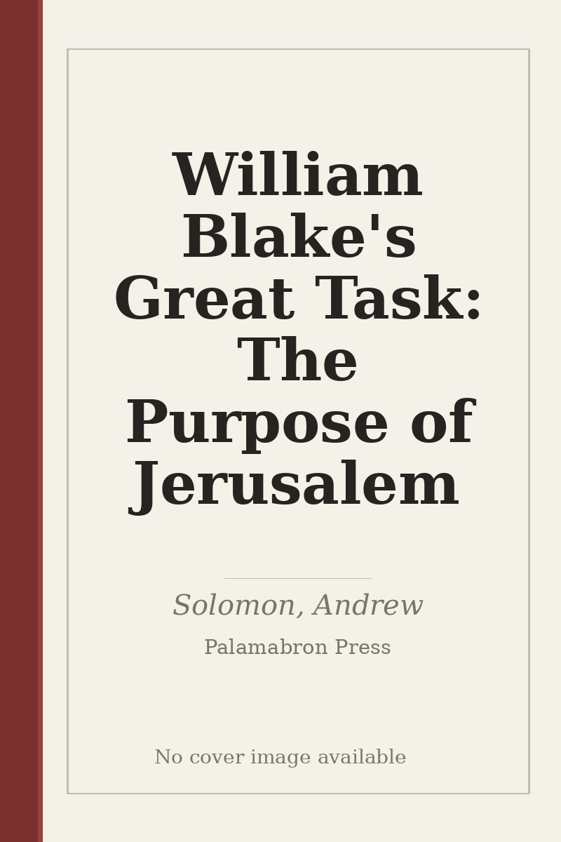 William Blake's Great Task: The Purpose of Jerusalem - no cover image available
