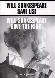 Will Shakespeare: Save Us? Save the King? (One Act Plays)