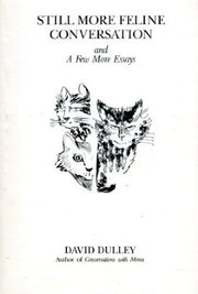 Still More Feline Conversations and a Few More Essays