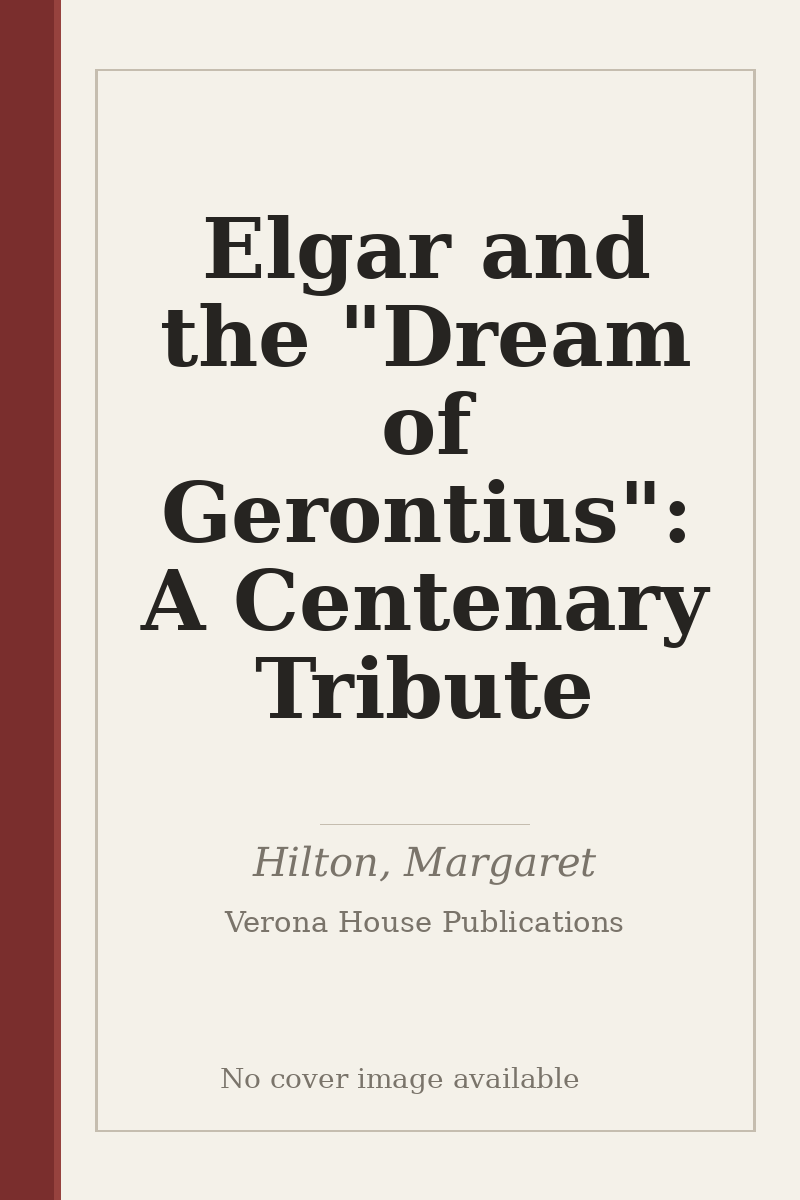 Elgar and the "Dream of Gerontius": A Centenary Tribute - no cover image available