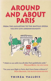 From the Guillotine to the Bastille Opera (Vol 2) (Around and about Paris)
