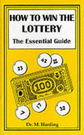 How to Win the Lottery: The Essential Guide