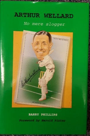 Arthur Wellard: No Mere Slogger