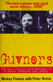 Guvnors: The Autobiography of a Football Hooligan Gang Leader