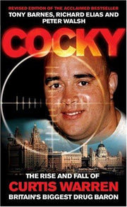 Cocky: The Rise and Fall of Curtis Warren, Britain's Biggest.....