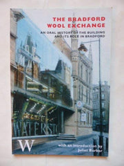 Bradford Wool Exchange: An Oral History of the Building and Its Role in Bradford