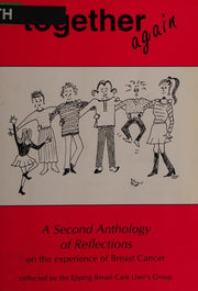 Together Again: Another Anthology of Reflections on the Experience of Breast Cancer