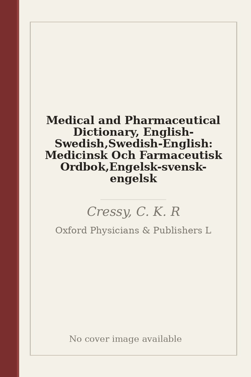 Medical and Pharmaceutical Dictionary, English-Swedish,Swedish- English: Medicinsk Och Farmaceutisk Ordbok,Engelsk-svensk-engelsk - no cover image available