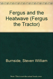 Fergus and the Heatwave (Fergus the Tractor)