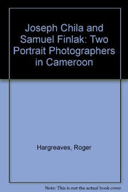 Joseph Chila and Samuel Finlak: Two Portrait Photographers in Cameroon
