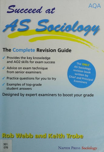 Succeed at AS Sociology: The Complete Revision Guide for the AQA Specification