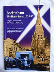 Beckenham: The Home Front 1939-1945