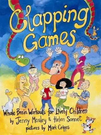 Clapping Games: Whole Brain Workouts for Lively Children (Learning Through Action)