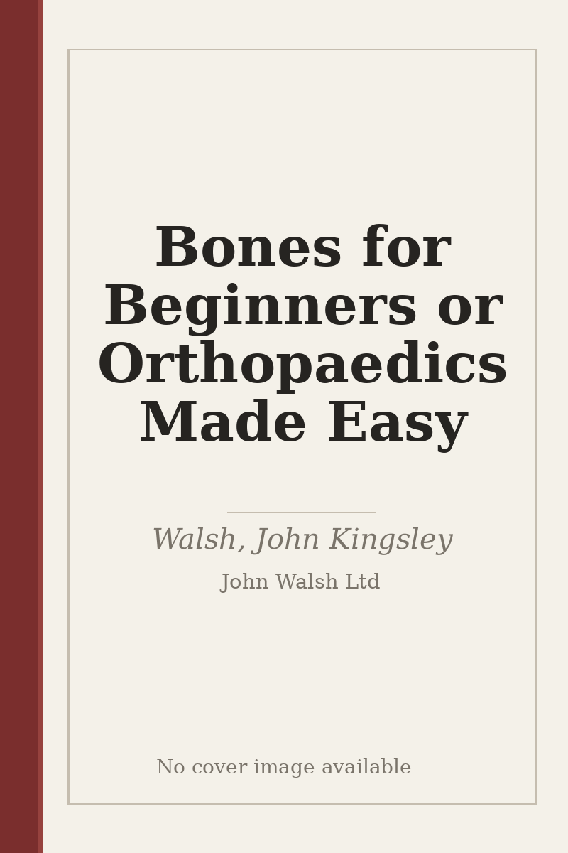 Bones for Beginners or Orthopaedics Made Easy - no cover image available