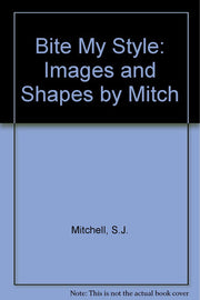 Bite My Style: Images and Shapes by Mitch