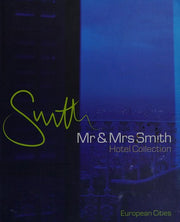 Mr & Mrs Smith: The UK and Ireland Hotel Collection (Mr & Mrs Smith Hotel Collection)