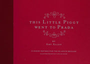 This Little Piggy Went to Prada: Nursery Rhymes for the Blanhnik Brigade