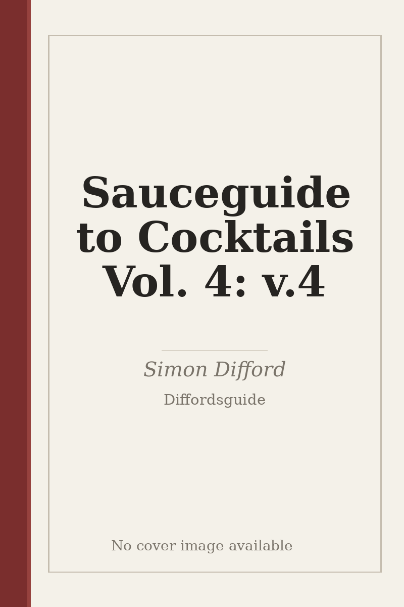 Sauceguide to Cocktails Vol. 4: v.4 - no cover image available