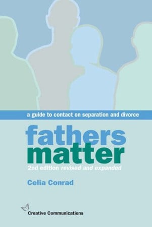 Fathers Matter: A Guide to Contact on Separation and Divorce