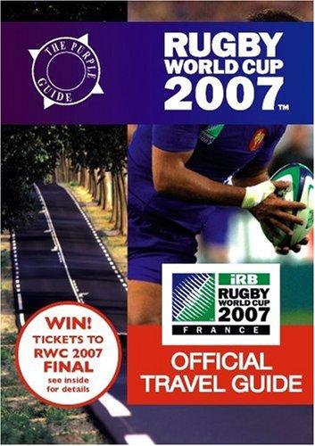 Rugby World Cup 2007: Official Travel Guide
