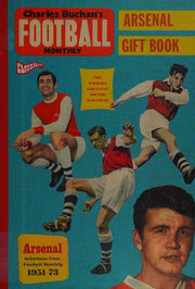 Charles Buchan's Arsenal Gift Book: Selections from Football Monthly 1951-73 (Charles Buchan's Football Monthly)