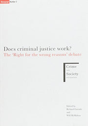 Does Criminal Justice Work?: The Right for the Wrong Reasons Debate