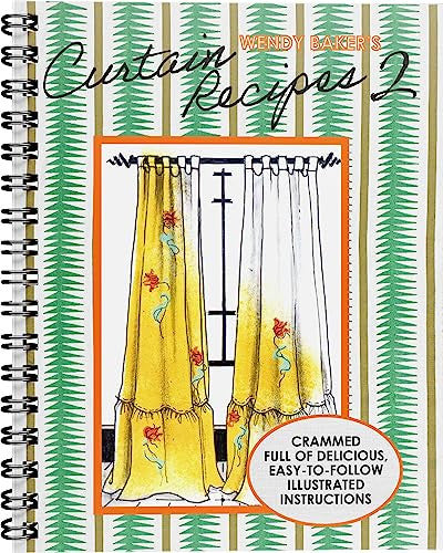 Wendy Baker's Curtain Recipes 2: Enjoy Making Your Own Curtains