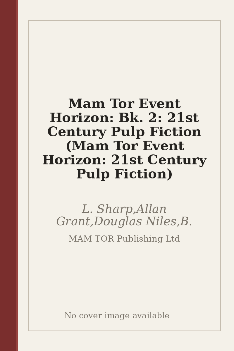 Mam Tor Event Horizon: Bk. 2: 21st Century Pulp Fiction (Mam Tor Event Horizon: 21st Century Pulp Fiction) - no cover image available