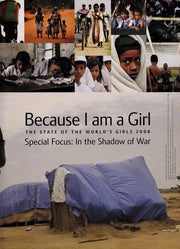 BECAUSE I AM A GIRL (THE STATE OF THE WORLD'S GIRLS 2008)