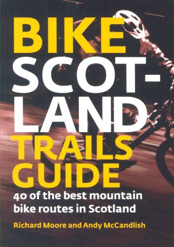 Bike Scotland Trails Guide: 40 of the Best Mountain Bike Routes in Scotland (Pocket Mountains S.)