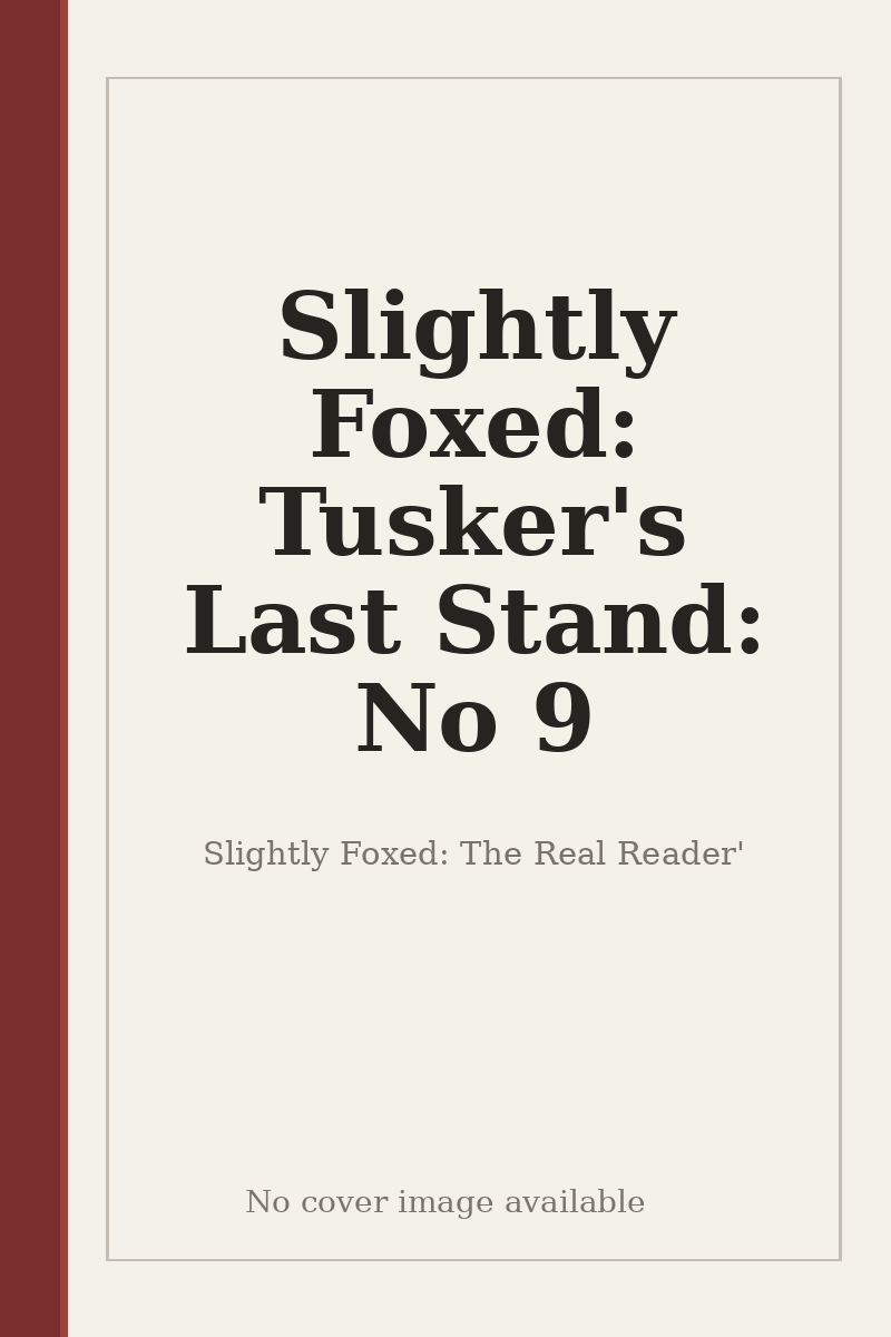 Slightly Foxed: Tusker's Last Stand: No 9 - no cover image available