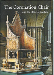 The Story of the Coronation Chair and the Stone of Destiny