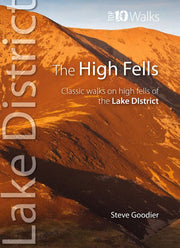 The High Fells: Classic Walks on Lakeland's Highest Fells (Top 10 Walks): Classic Walks on High Fells of the Lake District (Lake District: Top 10 Walks)