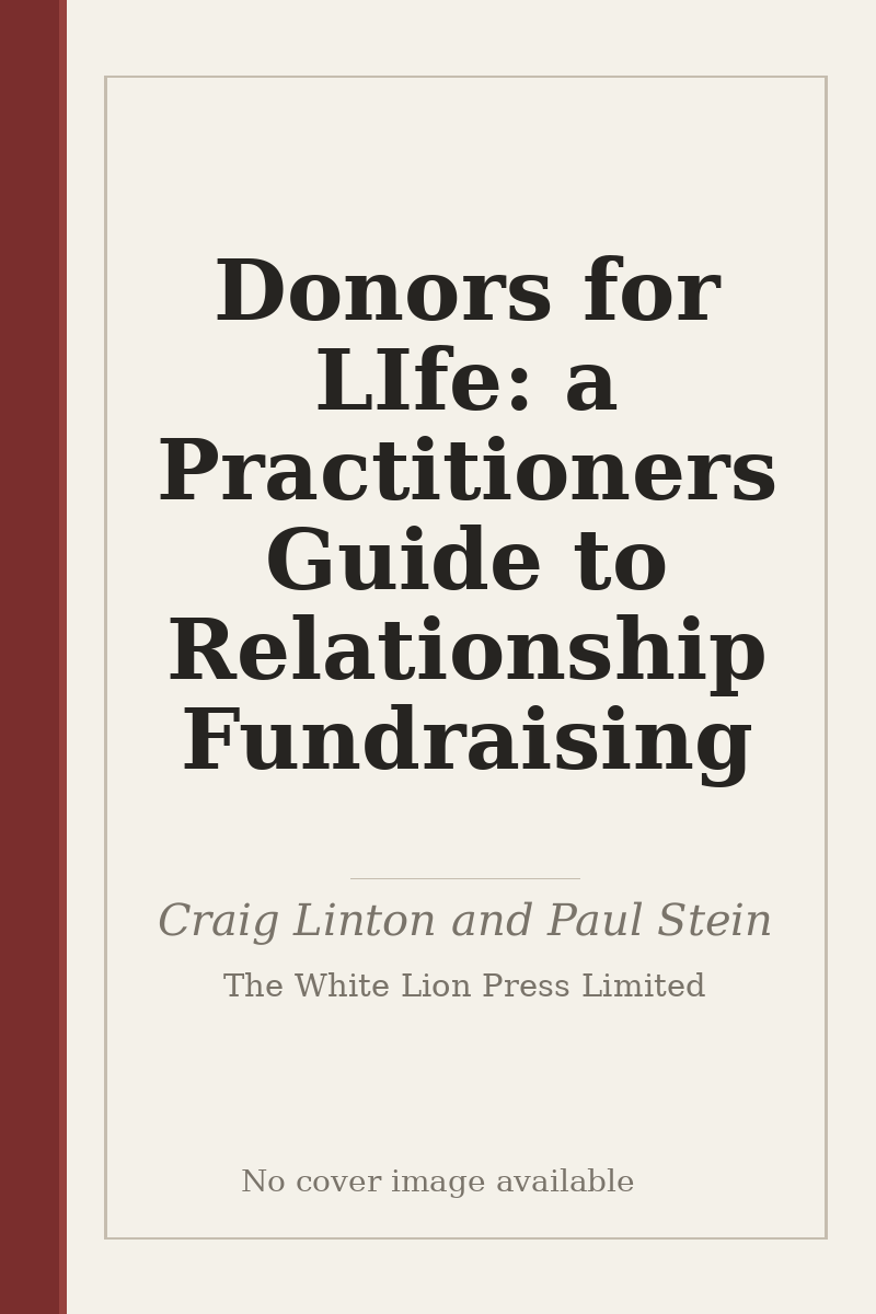 Donors for LIfe: a Practitioners Guide to Relationship Fundraising - no cover image available