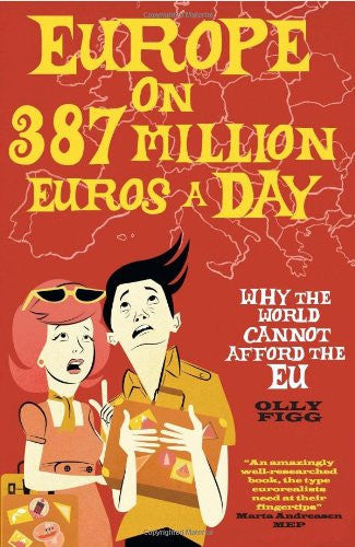 Europe on 387 Million Euros a Day: Why the World Cannot Afford the EU