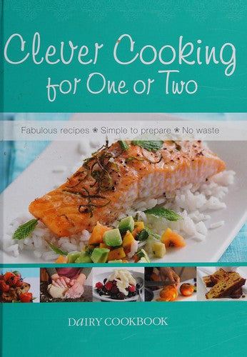 Clever Cooking for One or Two: Dairy Cookbook