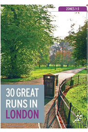 30 Great Runs in London: Zones 1-3