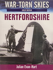 Battle of Britain Hertfordshire: The Air War Over Hertfordshire: 2 (War Torn Skies Great Britain)