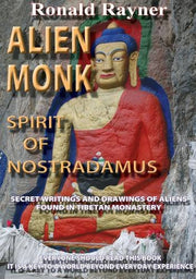 Alien Monk: Spirit of Nostradamus: Spirit of Nostradamus - Secret Writings and Drawings of Aliens Found in Tibetan Monastery