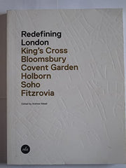 Redefining London: King's Cross, Bloomsbury, Covent Garden, Holborn, Soho, Fitzrovia