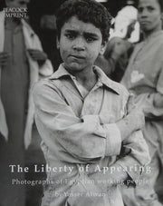 The Liberty of Appearing: Photography of Egyptian Working People