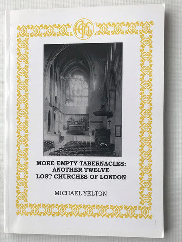 More Empty Tabernacles: Another Twelve Lost Churches of London