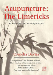 Acupuncture: the Limericks: An Introduction to Acupuncture